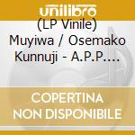 (LP Vinile) Muyiwa / Osemako Kunnuji - A.P.P. (Accumulation Of Profit & Power) vinile