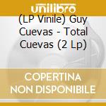 (LP Vinile) Guy Cuevas - Total Cuevas (2 Lp) vinile