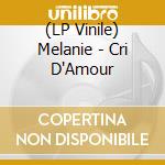 (LP Vinile) Melanie - Cri D'Amour vinile