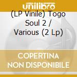 (LP Vinile) Togo Soul 2 / Various (2 Lp) vinile