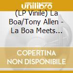 (LP Vinile) La Boa/Tony Allen - La Boa Meets Tony Allen vinile