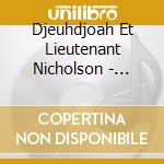 Djeuhdjoah Et Lieutenant Nicholson - Danses Divines cd