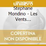 Stephane Mondino - Les Vents Tourneront