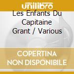 Les Enfants Du Capitaine Grant / Various cd musicale