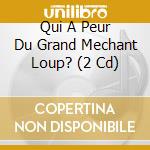 Qui A Peur Du Grand Mechant Loup? (2 Cd) cd