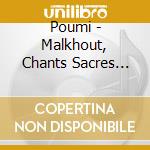 Poumi - Malkhout, Chants Sacres D'Orient cd musicale