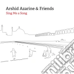 Arshid Azarine & Friends - Sing Me A Song cd