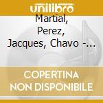Martial, Perez, Jacques, Chavo - Leila Martial: Dance Floor cd musicale di Martial, Perez, Jacques, Chavo