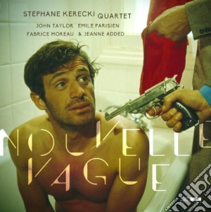 Stephane Kerecki Quartet - Nouvelle Vague cd musicale di Stephane Kerecki Quartet