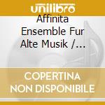 Affinita Ensemble Fur Alte Musik / Elisabeth Baumer - Venice And Beyond. Concerti Da Camera & Sonate Concertate For Woodwind Instruments cd
