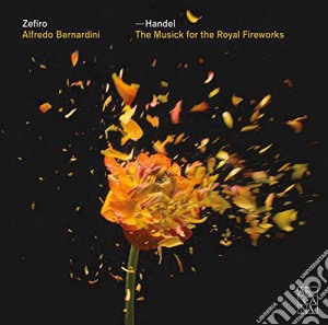 Georg Friedrich Handel - Music For The Royal Fireworks cd musicale di Georg Friedrich Handel