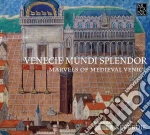 Venecie Mundi Splendor: Marvels Of Medieval Venice cd