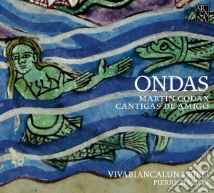 Martin Codax - Ondas. Cantigas De Amigo cd musicale di Martin Codax