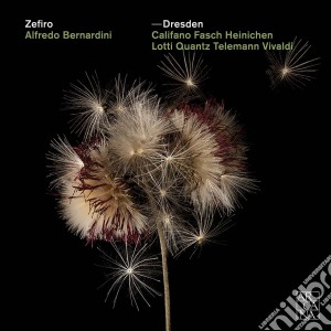 Zefiro / Alfredo Bernardini: Dresden cd musicale di Alfredo bern Zefiro