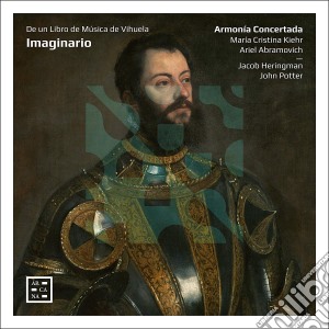 Concertada Armonia - Imaginario: De Un Libro De Musica De Vihuela cd musicale di Arcana