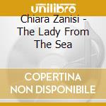 Chiara Zanisi - The Lady From The Sea cd
