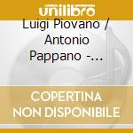 Luigi Piovano / Antonio Pappano - Brahms: Two Sonatas For Cello And Piano - Martucci: Two Romances For Cello And Piano cd musicale