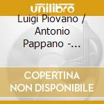Luigi Piovano / Antonio Pappano - Brahms: Two Sonatas For Cello And Piano - Martucci: Two Romances For Cello And Piano cd