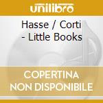 Hasse / Corti - Little Books cd