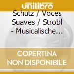 Schutz / Voces Suaves / Strobl - Musicalische Exequien cd