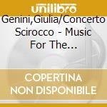 Genini,Giulia/Concerto Scirocco - Music For The Eyes-Masques And Fancies cd