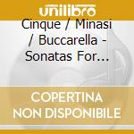 Cinque / Minasi / Buccarella - Sonatas For Three Cellos cd