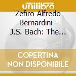 Zefiro Alfredo Bernardini - J.S. Bach: The Brandenburg Concertos - Ouvertures cd