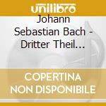 Johann Sebastian Bach - Dritter Theil Der Clavier Ubung (2 Cd) cd
