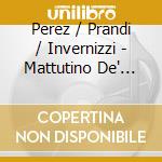 Perez / Prandi / Invernizzi - Mattutino De' Morti cd