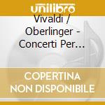 Vivaldi / Oberlinger - Concerti Per Flauto E Flautino cd musicale
