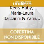 Regis Huby, Maria-Laura Baccarini & Yann Apperry - All Around cd