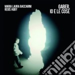 Maria Laura Baccarini & Regis Huby - Gaber, Io E Le Cose