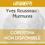 Yves Rousseau - Murmures cd musicale