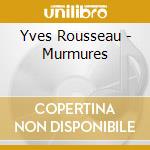 Yves Rousseau - Murmures cd
