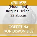 (Music Dvd) Jacques Helian - 22 Succes cd musicale
