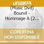 (Music Dvd) Bourvil - Hommage A (2 Dvd) cd