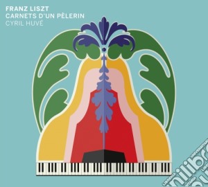 Franz Liszt - Carnet D'un Pelerin cd musicale di Franz Liszt