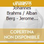 Johannes Brahms / Alban Berg - Jerome Comte, Denis Pascal cd musicale di Johannes Brahms / Alban Berg