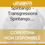 Spiritango - Transgressions Spiritango Quartet cd