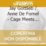Jay Gottlieb / Anne De Fornel - Cage Meets Satie - Works For Two Pianos cd