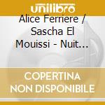 Alice Ferriere / Sascha El Mouissi - Nuit Exquise cd