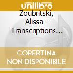 Zoubritski, Alissa - Transcriptions Lyriques cd