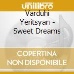 Varduhi Yeritsyan - Sweet Dreams cd