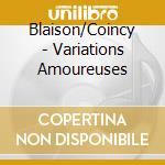 Blaison/Coincy - Variations Amoureuses cd musicale