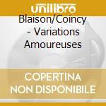 Blaison/Coincy - Variations Amoureuses cd