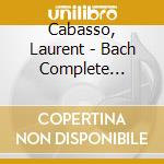 Cabasso, Laurent - Bach Complete Toccatas cd musicale
