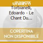Torbianelli, Edoardo - Le Chant Du Violoncelle cd
