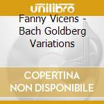 Fanny Vicens - Bach Goldberg Variations cd