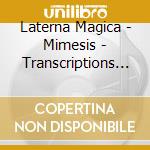 Laterna Magica - Mimesis - Transcriptions Of Bach Wo cd