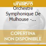 Orchestre Symphonique De Mulhouse - Oeuvres Pour Orchestre cd